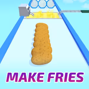 Make Fries