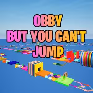 Obby, but You Can't Jump